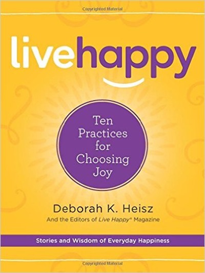 Live Happy book by Deborah K. Heisz