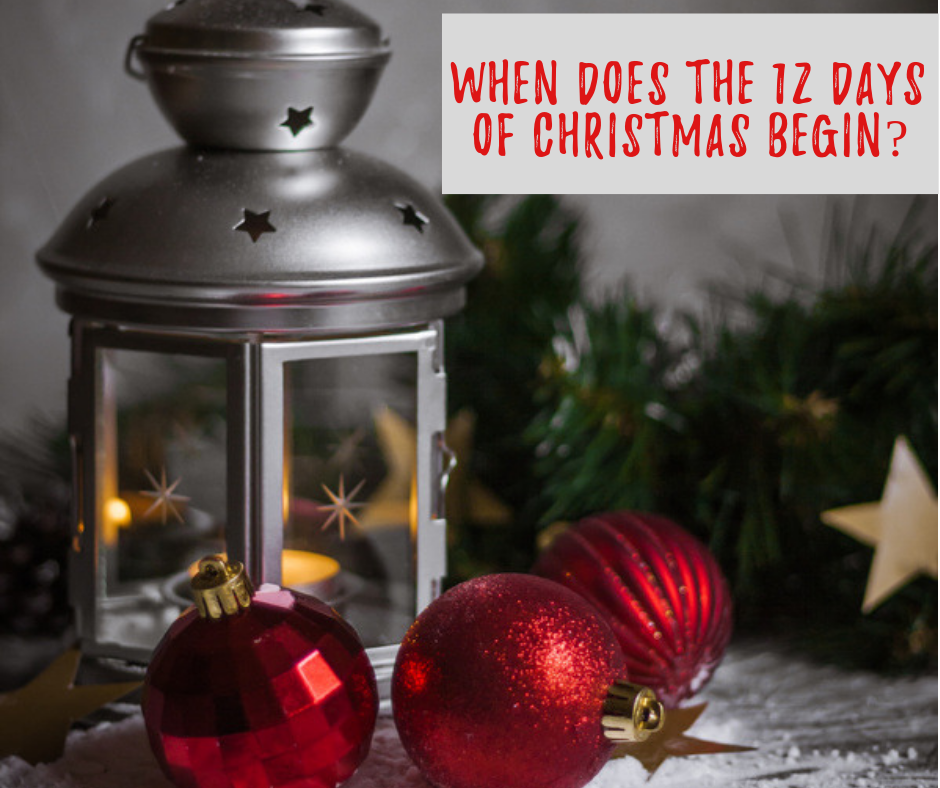 When Does the 12 Days of Christmas Begin