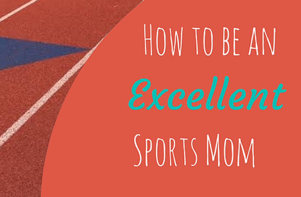 How to be an excellent Sports mom