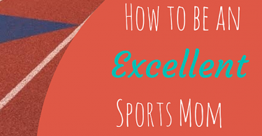 How to be an excellent Sports mom