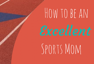 How to be an excellent Sports mom