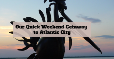 Our Quick Weekend Getaway to Atlantic City