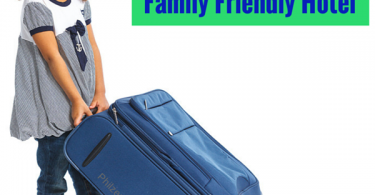 Things to consider when choosing a family friendly hotel