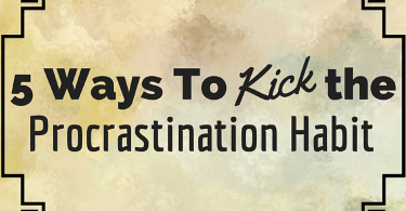 5 Ways to Kick the Procrastination Habit