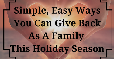 Simple Easy Ways You can Give Back as a Family