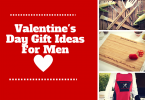 Valentine’s Day Gift Ideas For Men