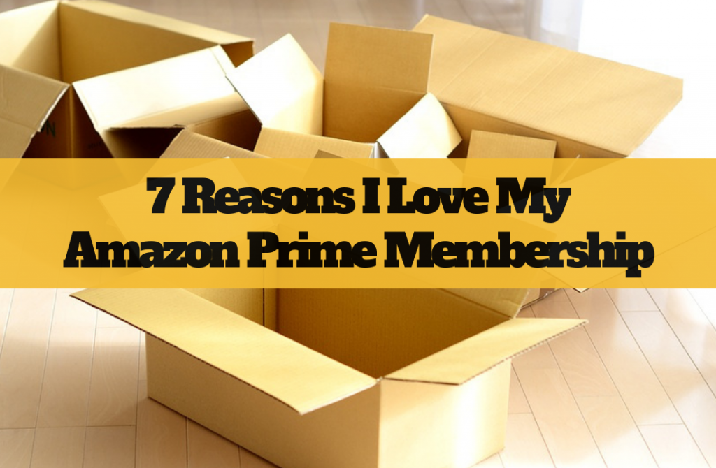 7 Reasons I Love My Amazon Prime Membership