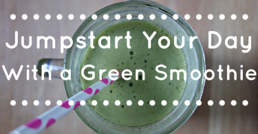 Jumpstart your Day with a Green Smoothie