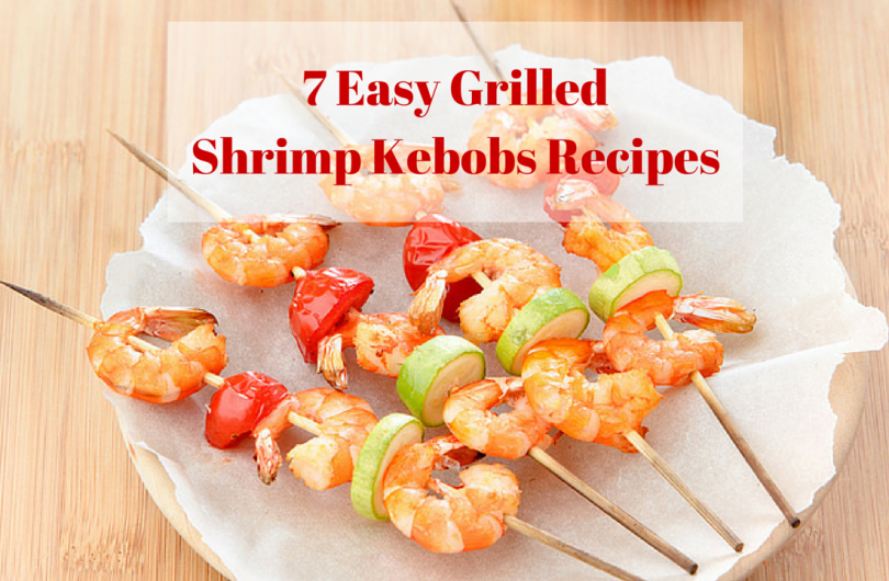 7 Easy Grilled Shrimp Kebobs Recipes