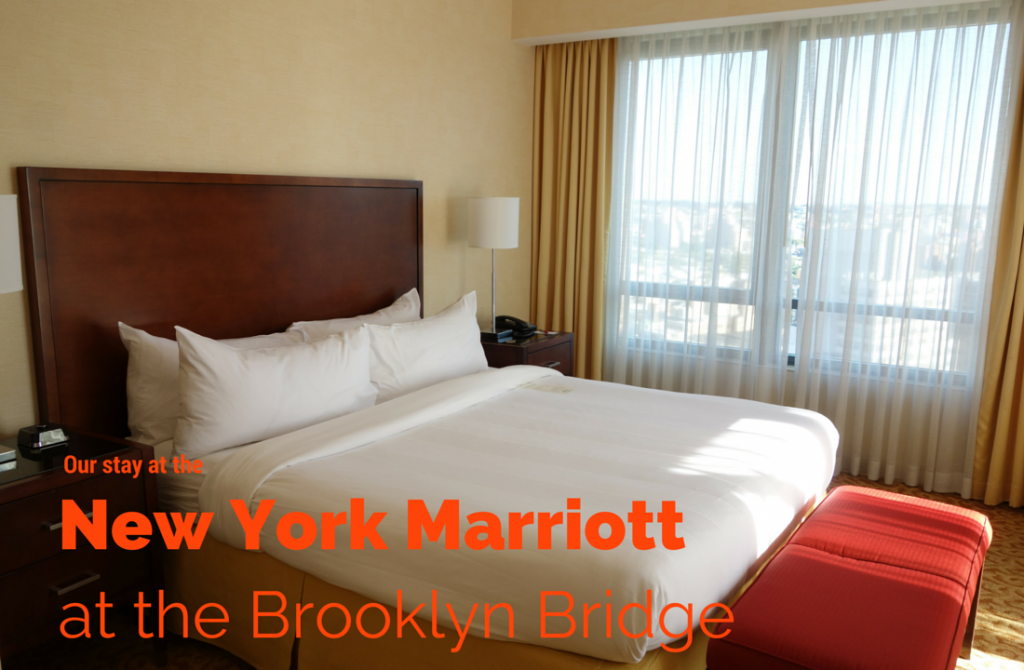 Our stay at the at the New York Marriott at the Brooklyn Bridge